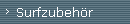 Surfzubeh�r